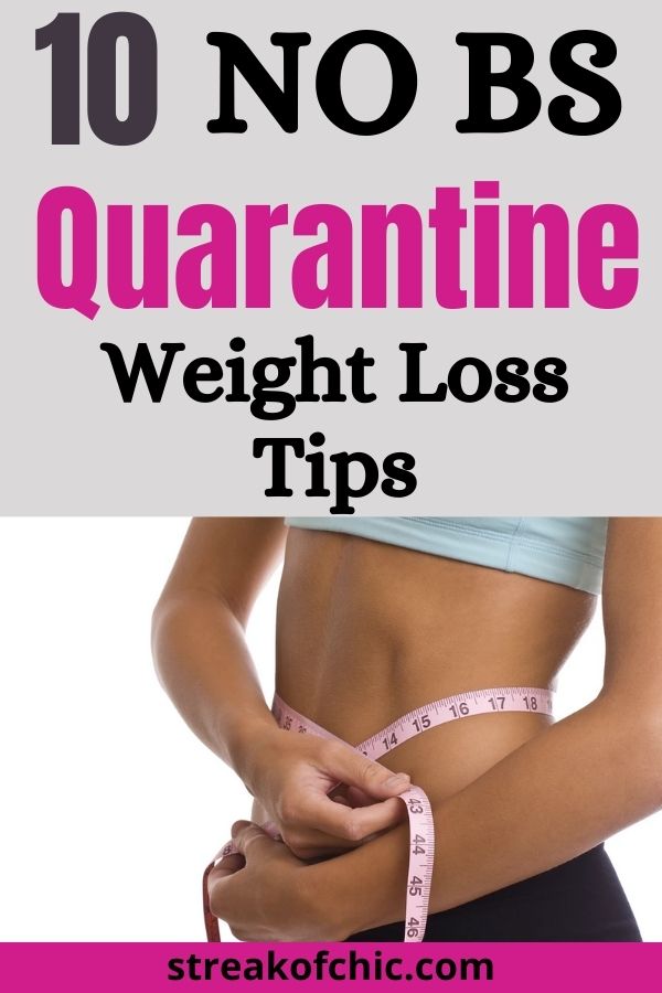 10 Tips on How to Lose The Quarantine Weight