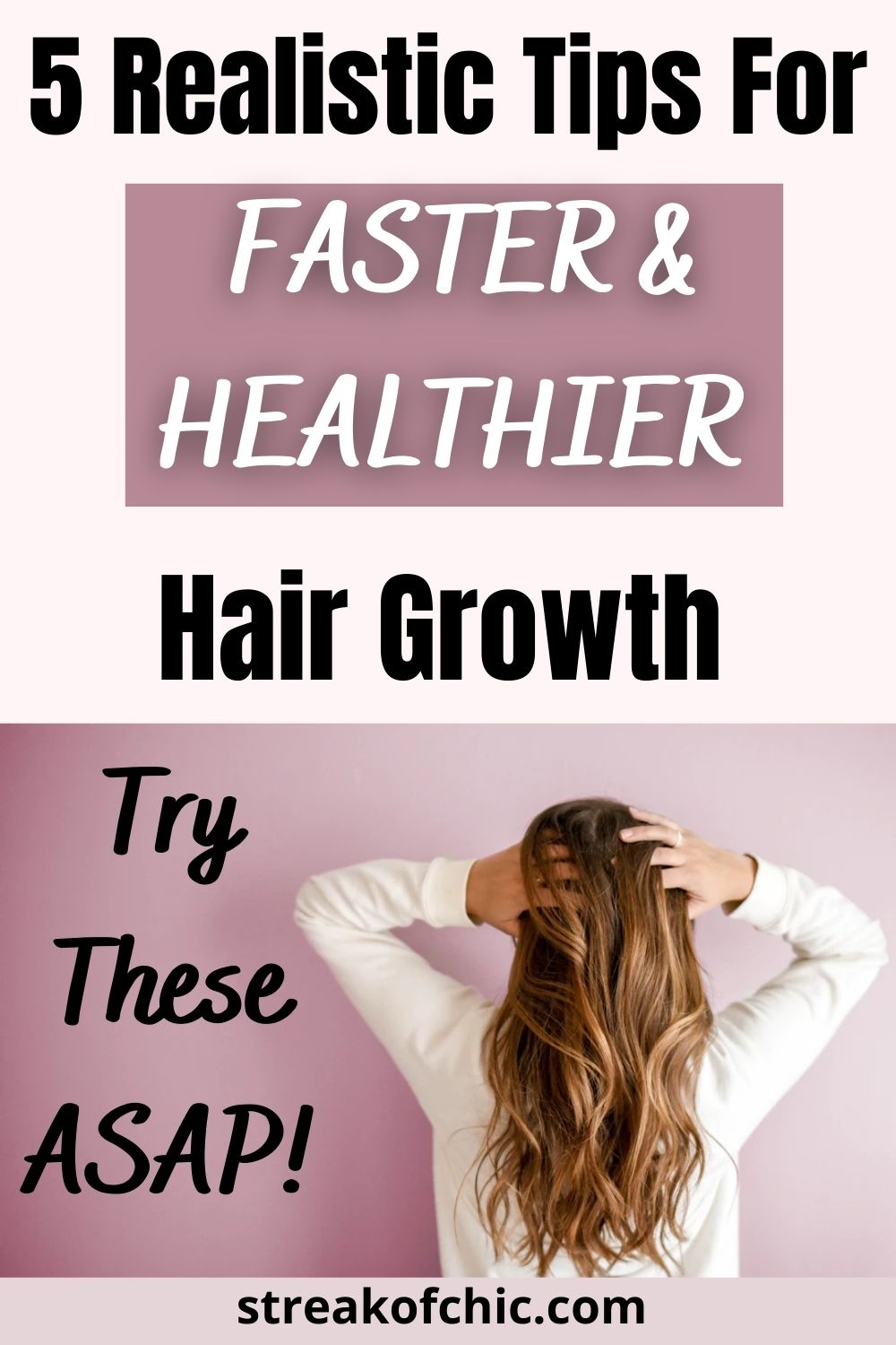 5 Realistic Hair Growth Tips for Faster and Healthier Locks
