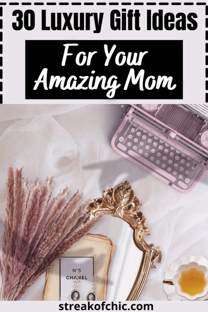 Want some amazing luxury gift ideas for mom? Here are 30 splurge-worthy gifts that your mom will absolutely love and use!