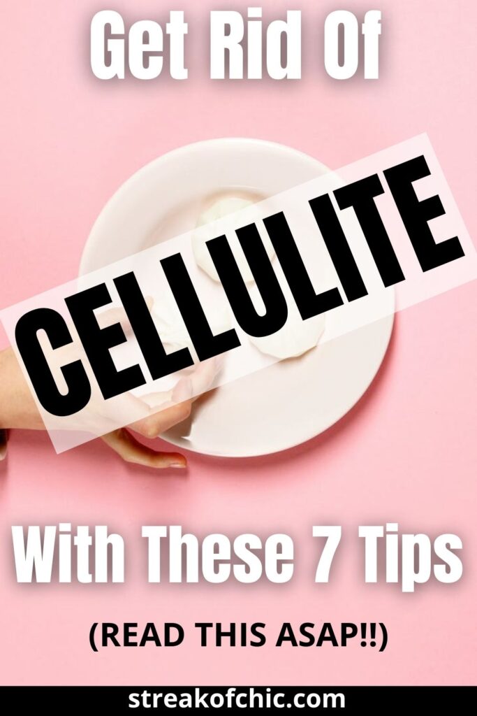 Are you tired of having cellulite? Here are 7 realistic and healthy tips to get rid of cellulite right now. 